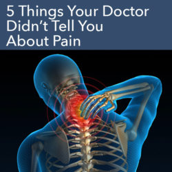 5 things your doctor didn't tell you about pain