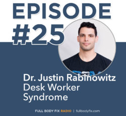 Full Body Fix Radio 25 Dr. Justin Rabinowitz