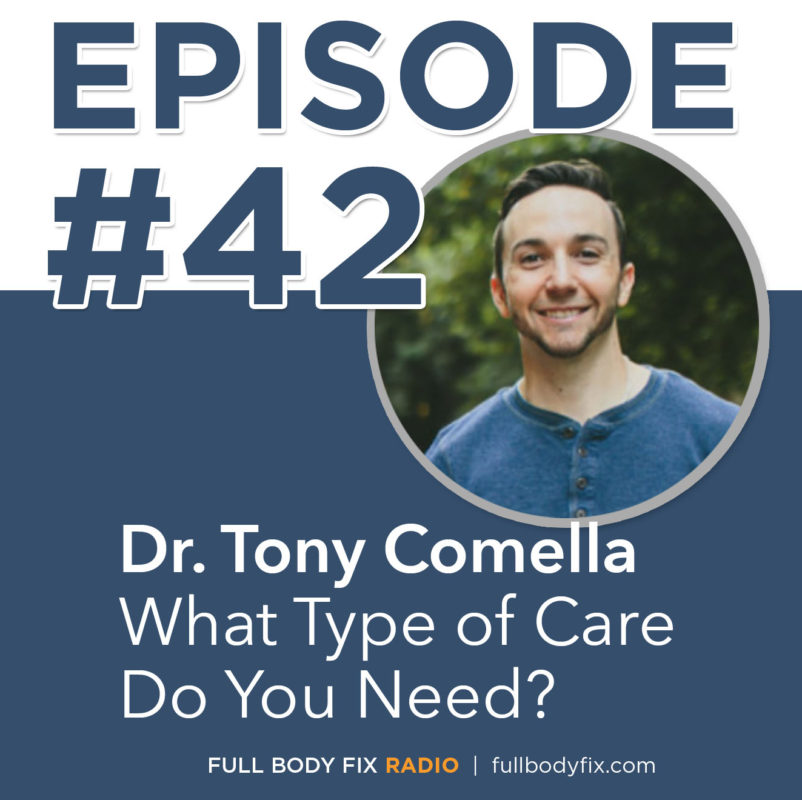 #42. What Kind of Care Do You Need? with Dr. Tony Comella