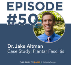 #50. Case Study: Plantar Fasciitis with Dr. Jake Altman